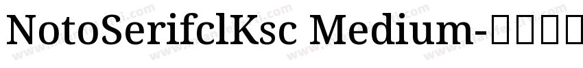 NotoSerifclKsc Medium字体转换